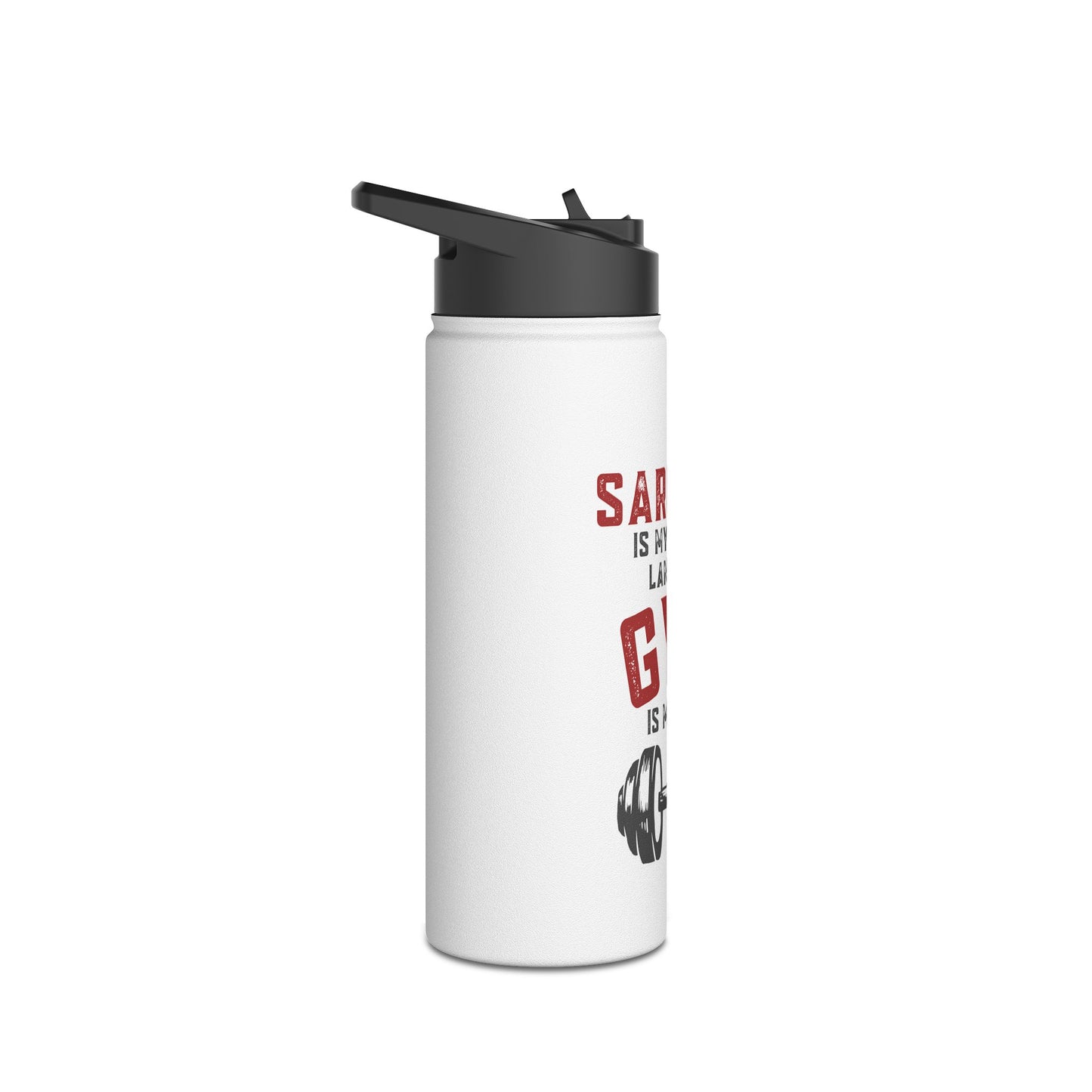 Stainless Steel - "Sarcasm Is My Second Language"- Water Bottle