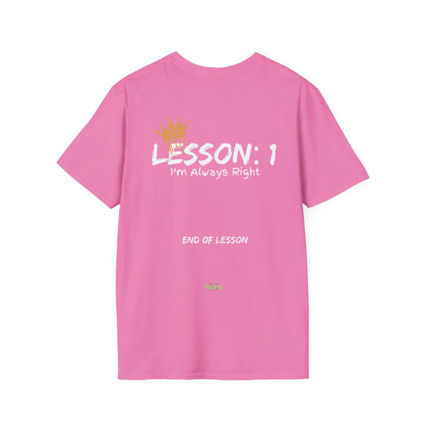 Lesson 1: I'm Always Right - Funny Gym Unisex Softstyle T-Shirt