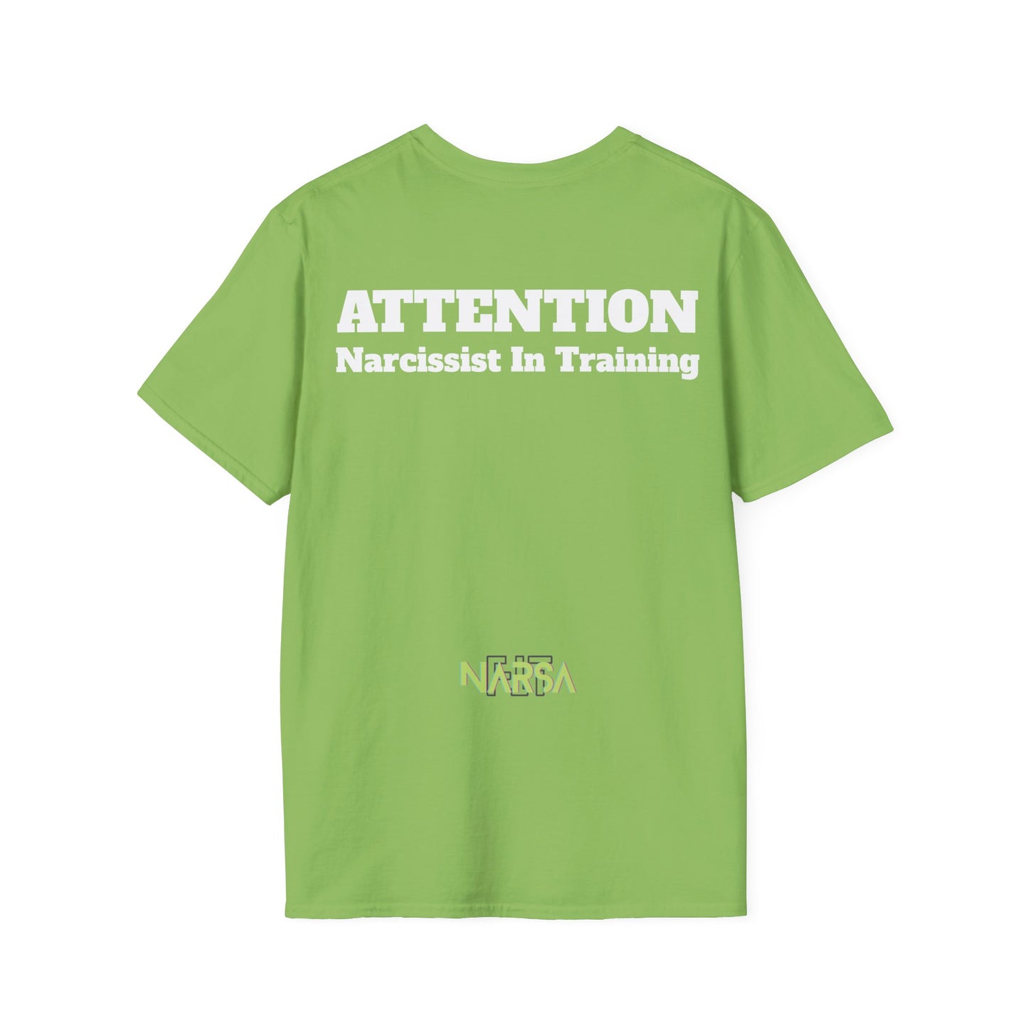 ATTENTION - Narcissist In Training - Funny Unisex Softstyle T-Shirt