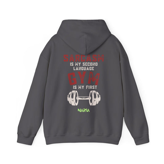 Sarcasm Is My Second Language - Funny Gym Unisex Hooded Sweatshirt