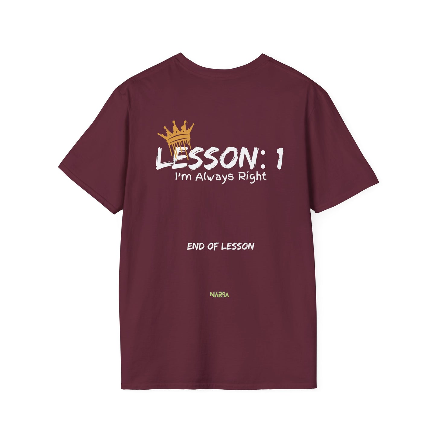 Lesson 1: I'm Always Right - Funny Gym Unisex Softstyle T-Shirt