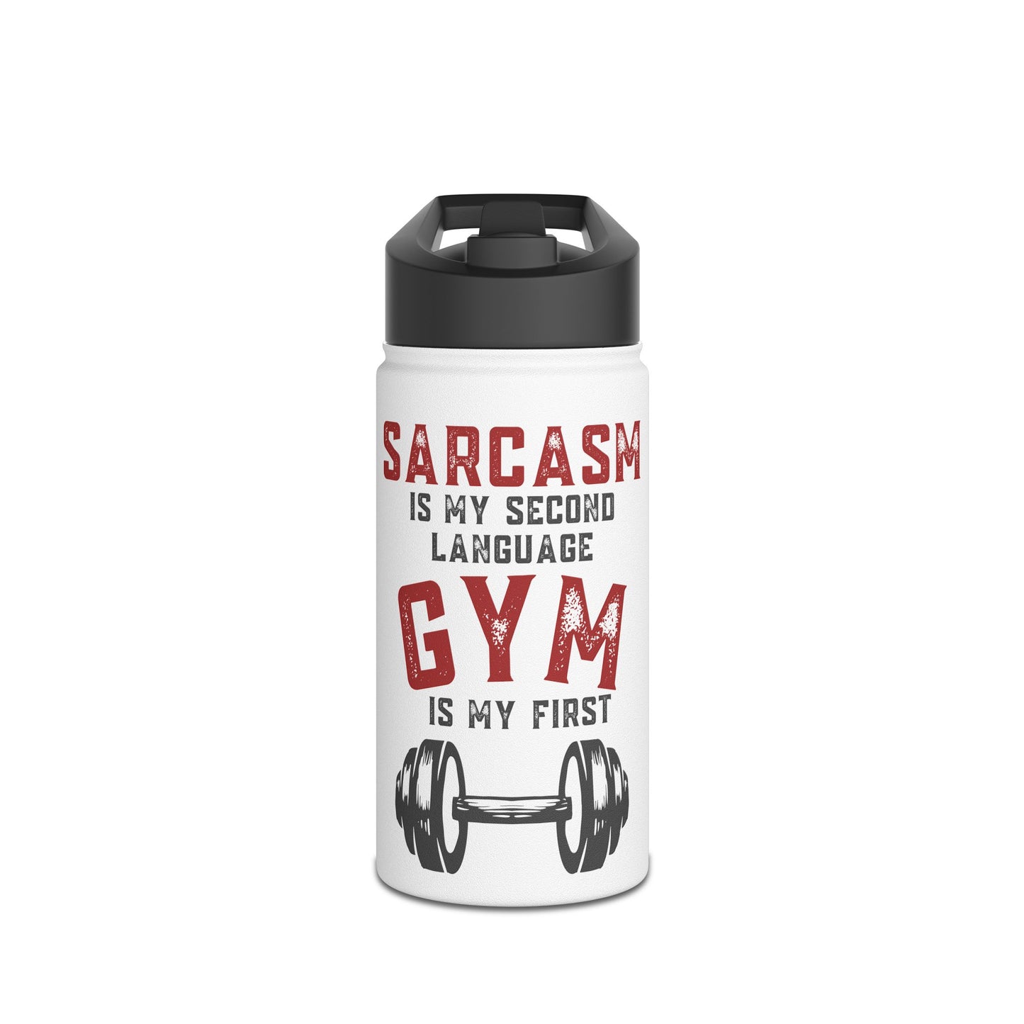 Stainless Steel - "Sarcasm Is My Second Language"- Water Bottle