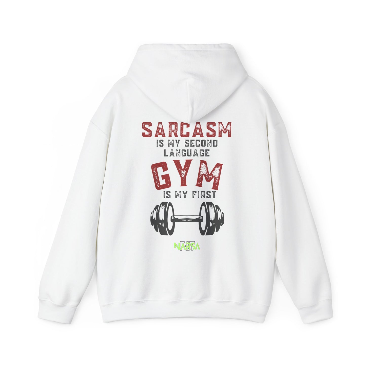 Sarcasm Is My Second Language - Funny Gym Unisex Hooded Sweatshirt
