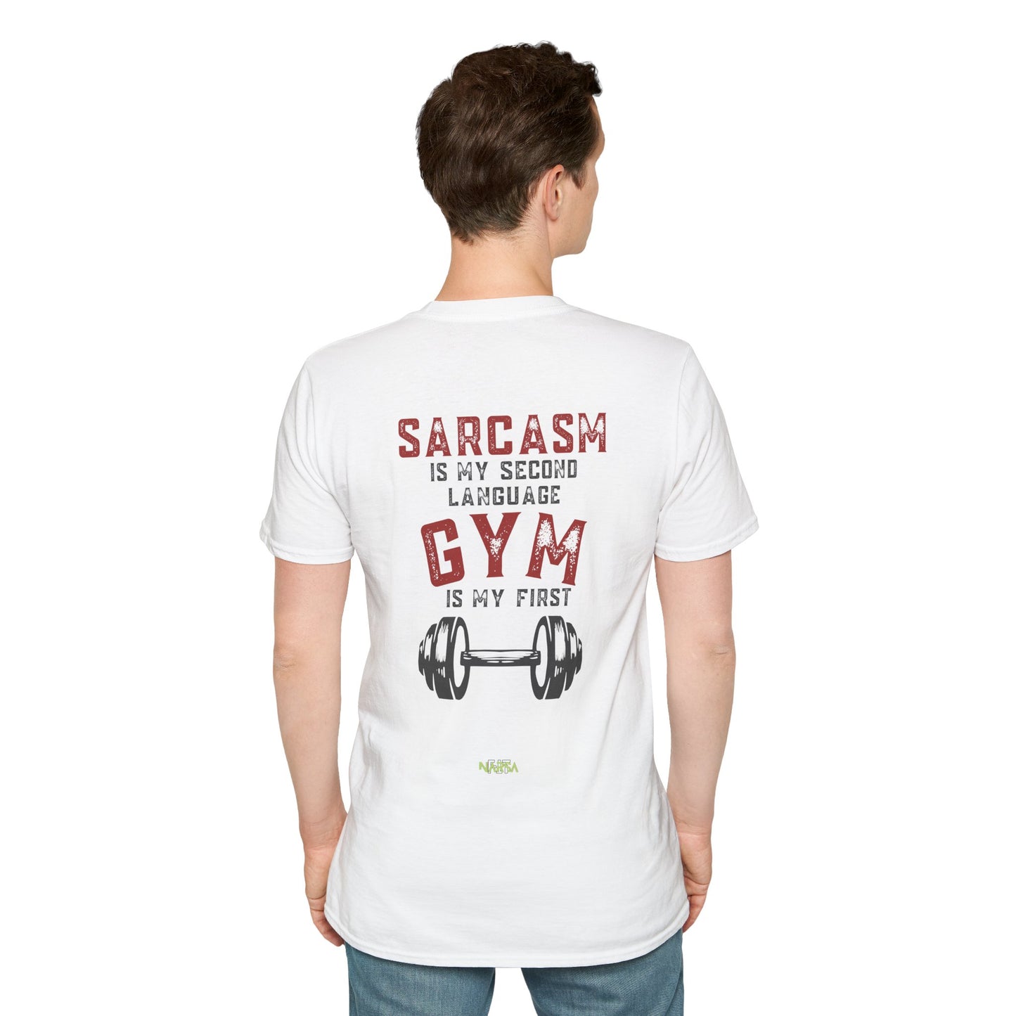 Sarcasm Is My Second Language - Funny Gym Unisex Softstyle T-Shirt