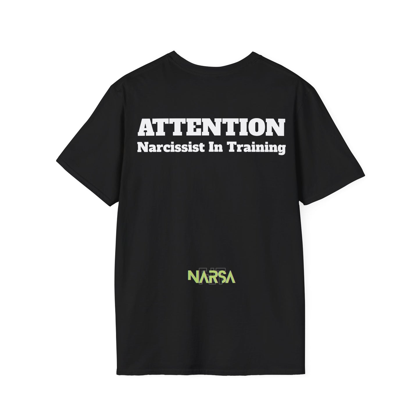 ATTENTION - Narcissist In Training - Funny Unisex Softstyle T-Shirt