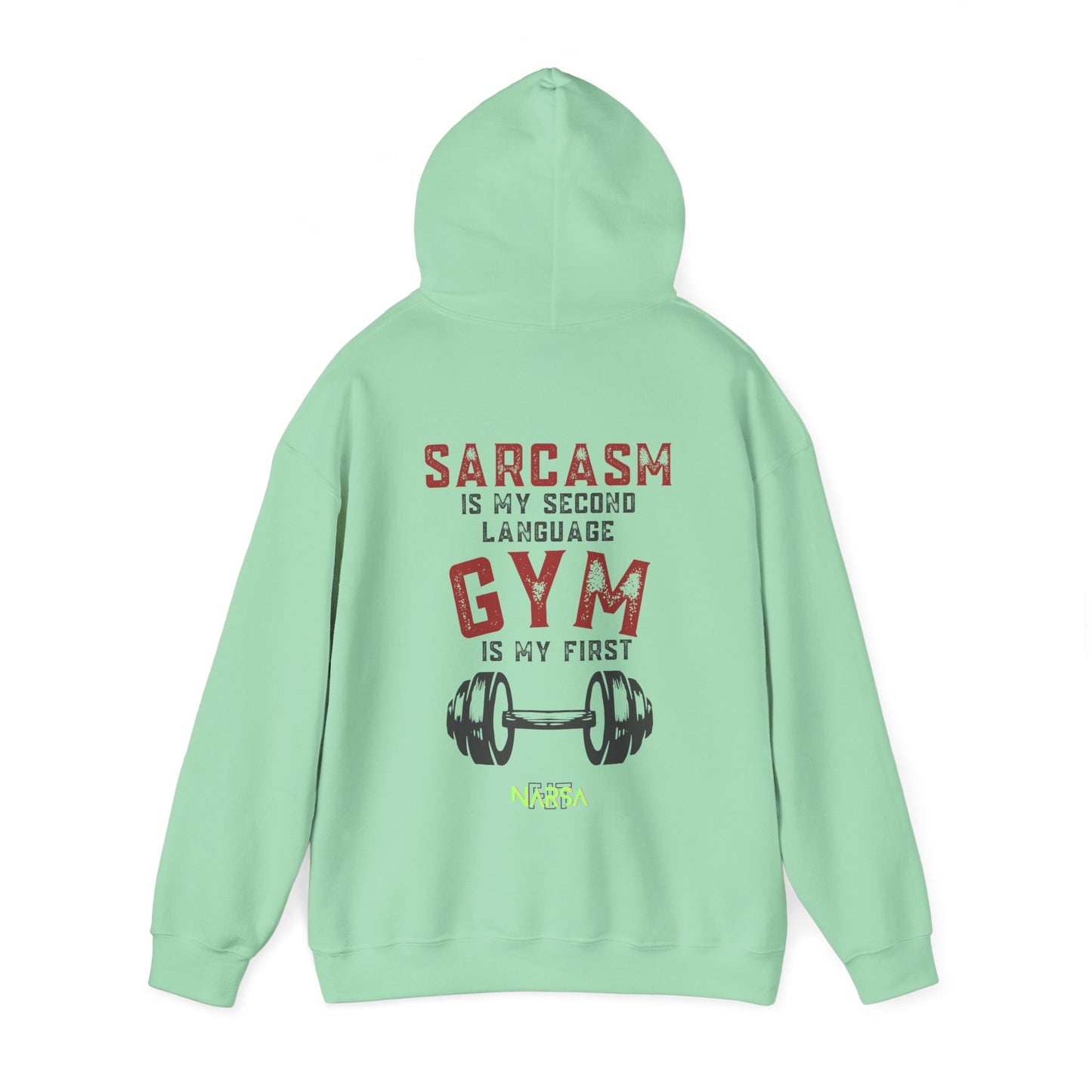 Sarcasm Is My Second Language - Funny Gym Unisex Hooded Sweatshirt