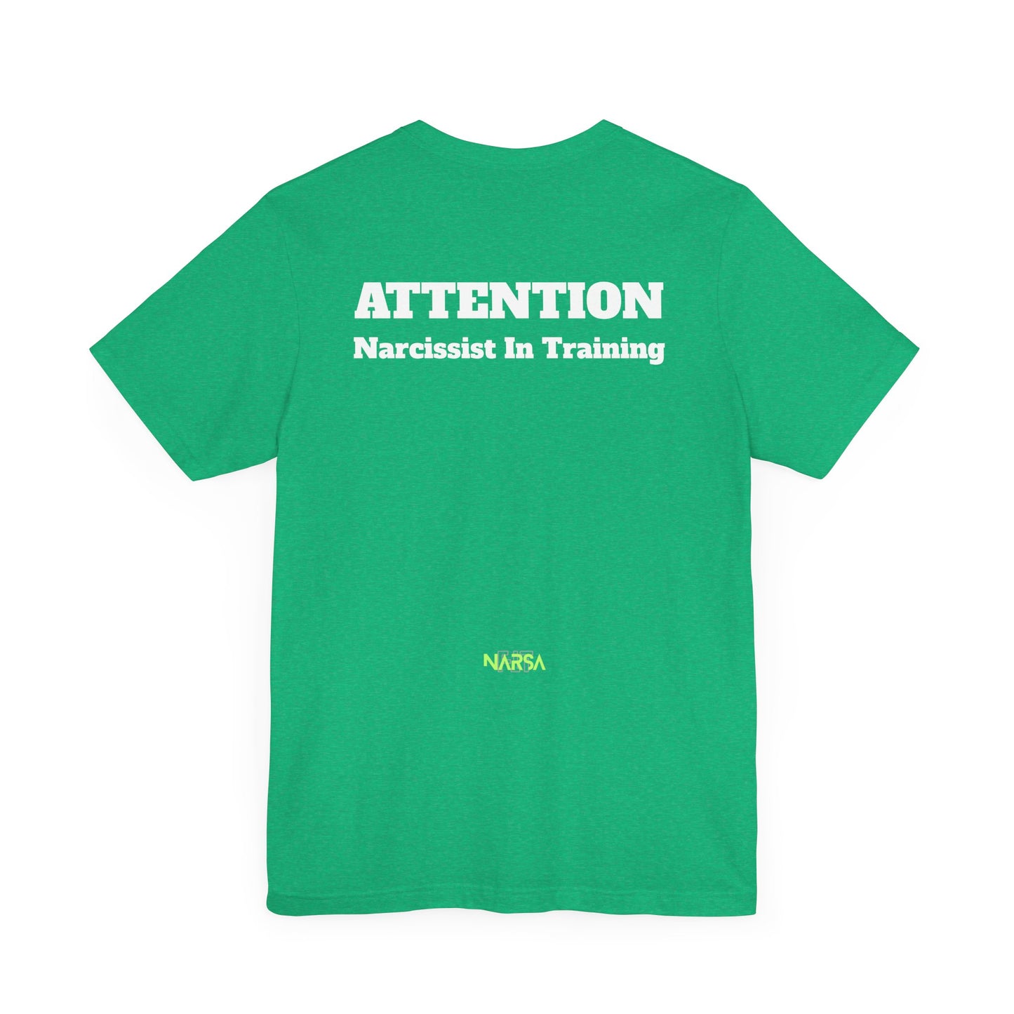 ATTENTION: Narcissist in training - Funny Gym Tee Shirt - Unisex