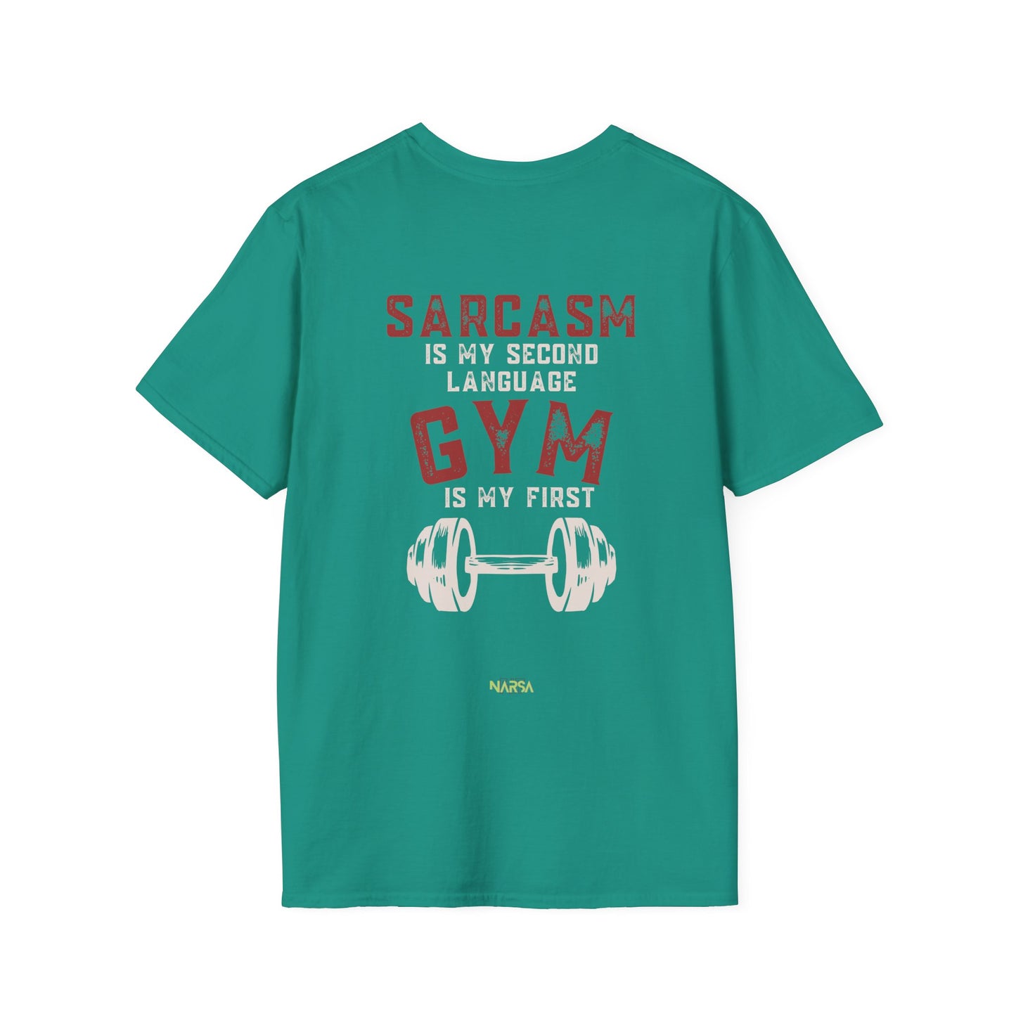 Sarcasm Is My Second Language - Funny Gym Unisex Softstyle T-Shirt