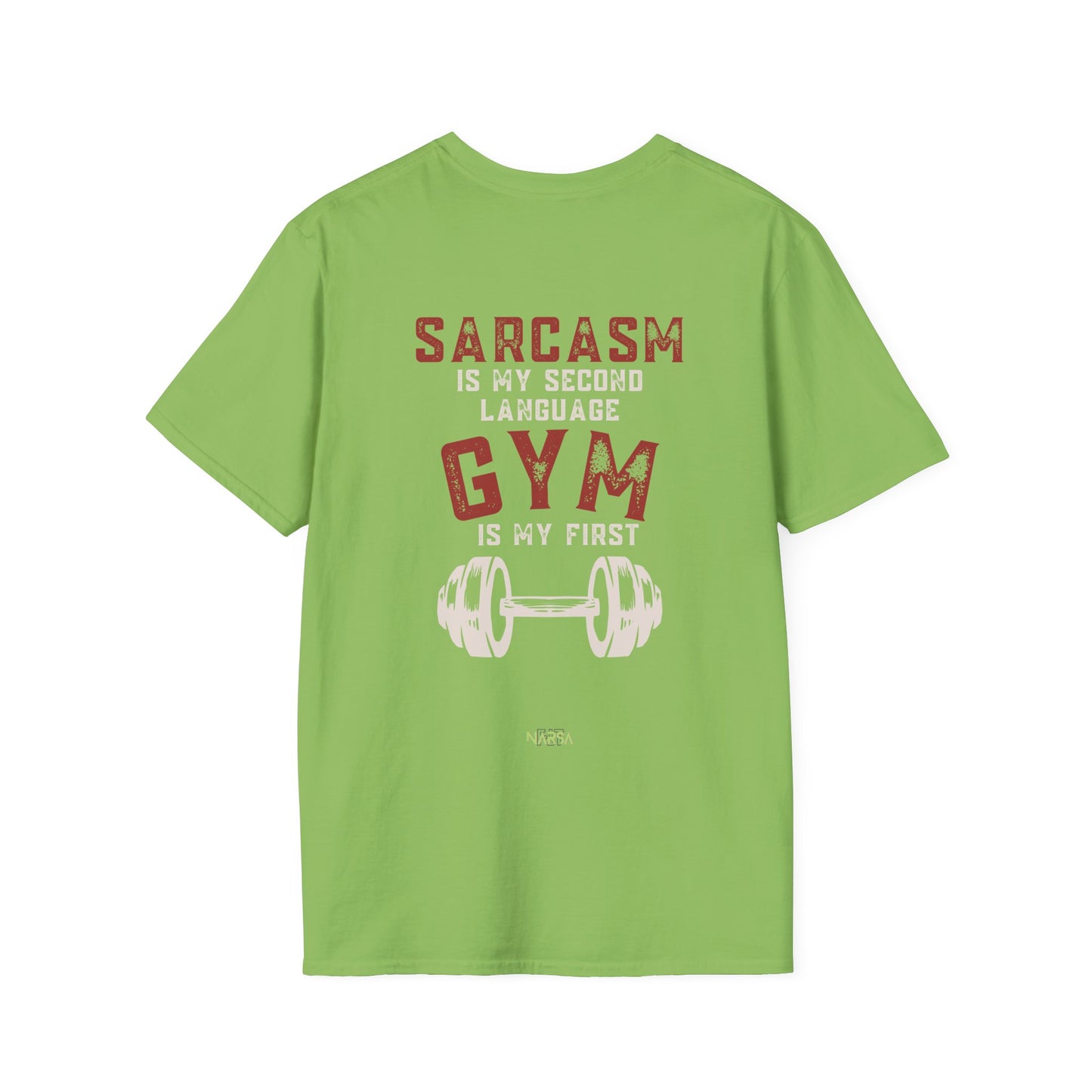 Sarcasm Is My Second Language - Funny Gym Unisex Softstyle T-Shirt