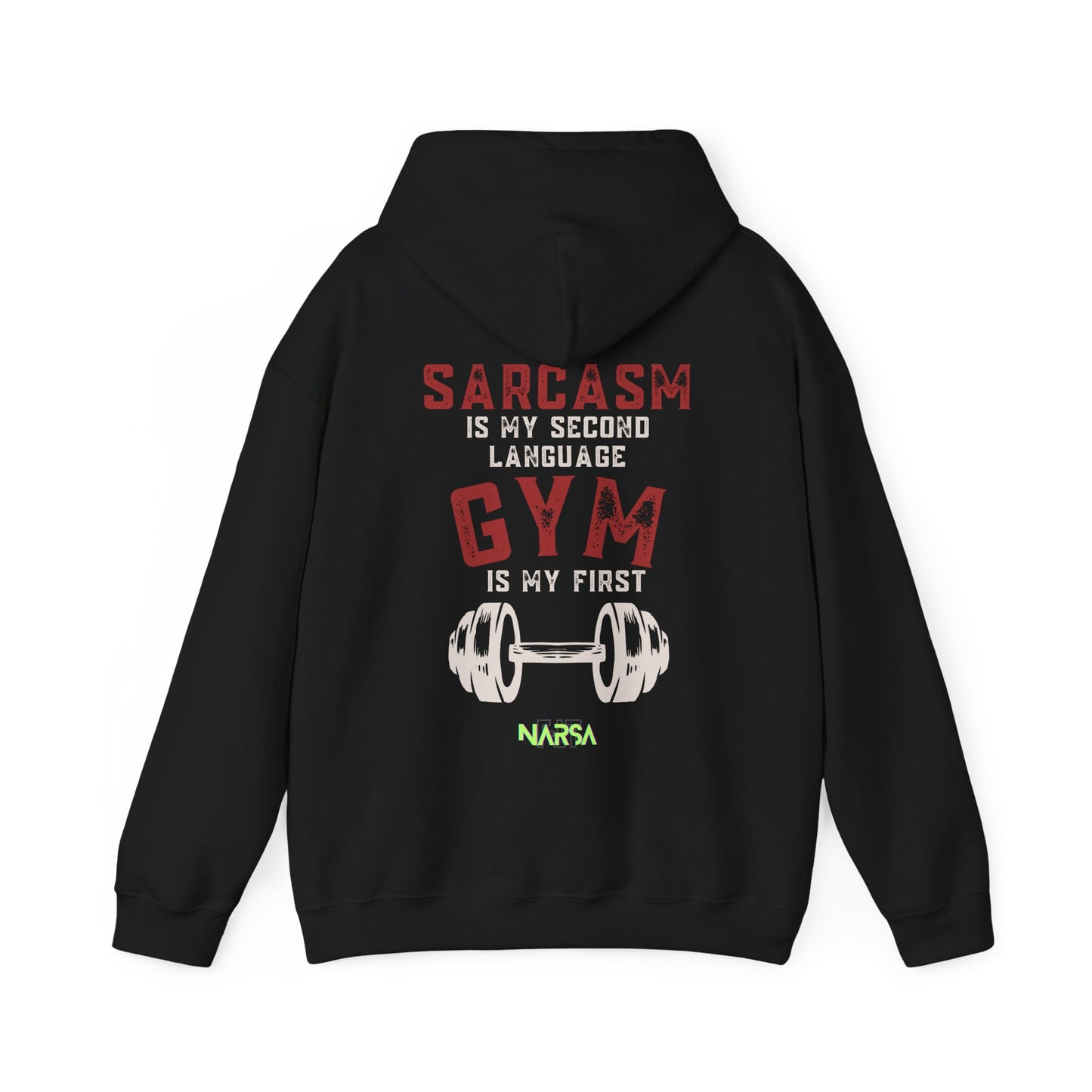 Sarcasm Is My Second Language - Funny Gym Unisex Hooded Sweatshirt