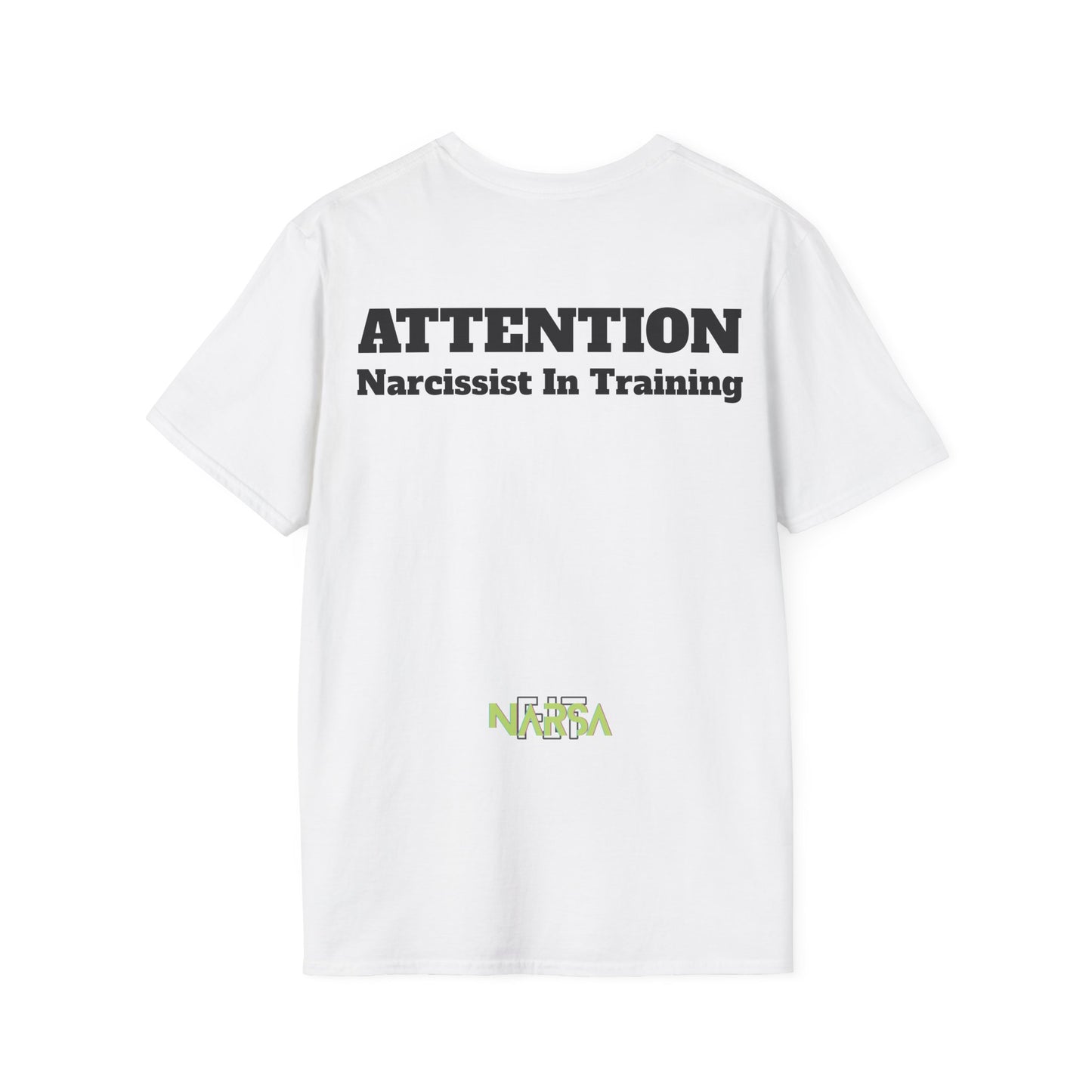 ATTENTION - Narcissist In Training - Funny Unisex Softstyle T-Shirt