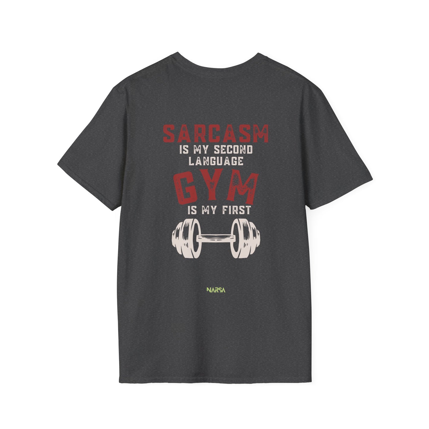 Sarcasm Is My Second Language - Funny Gym Unisex Softstyle T-Shirt