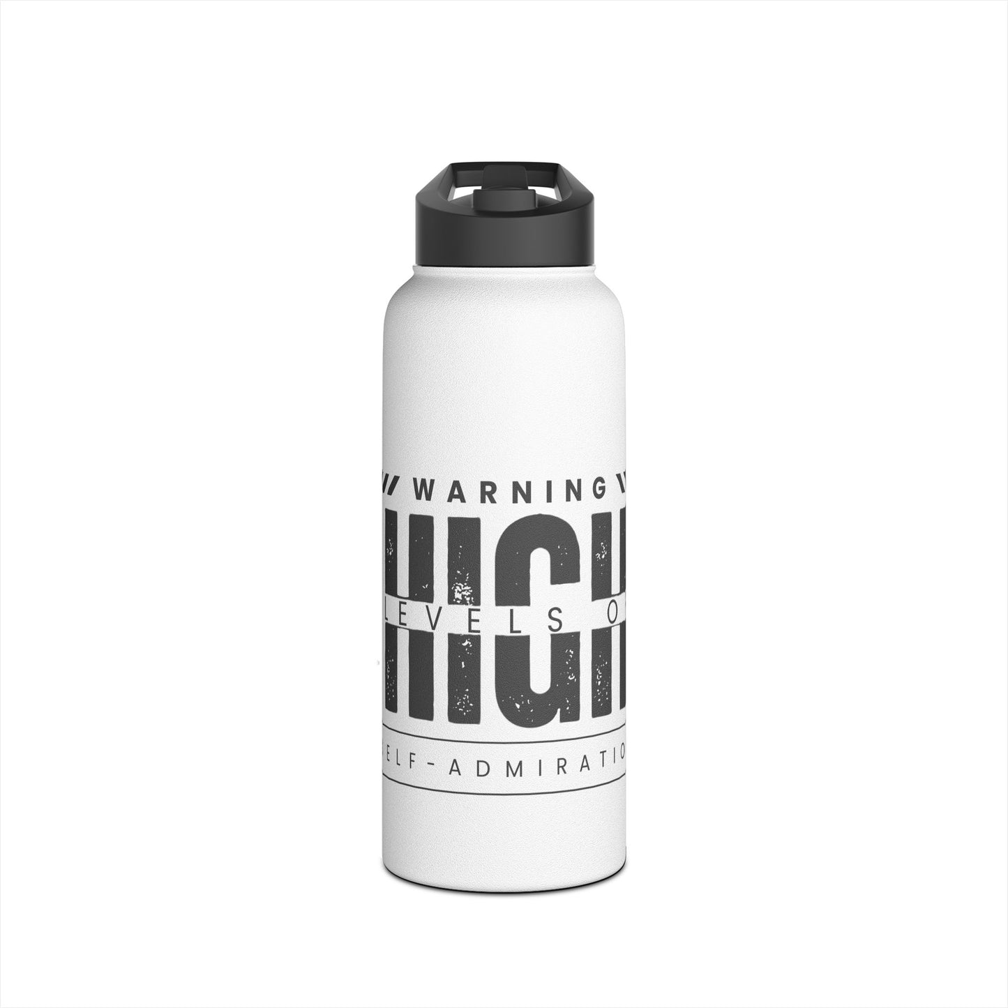 Stainless Steel - "High Levels Of Self Admiration"- Water Bottle
