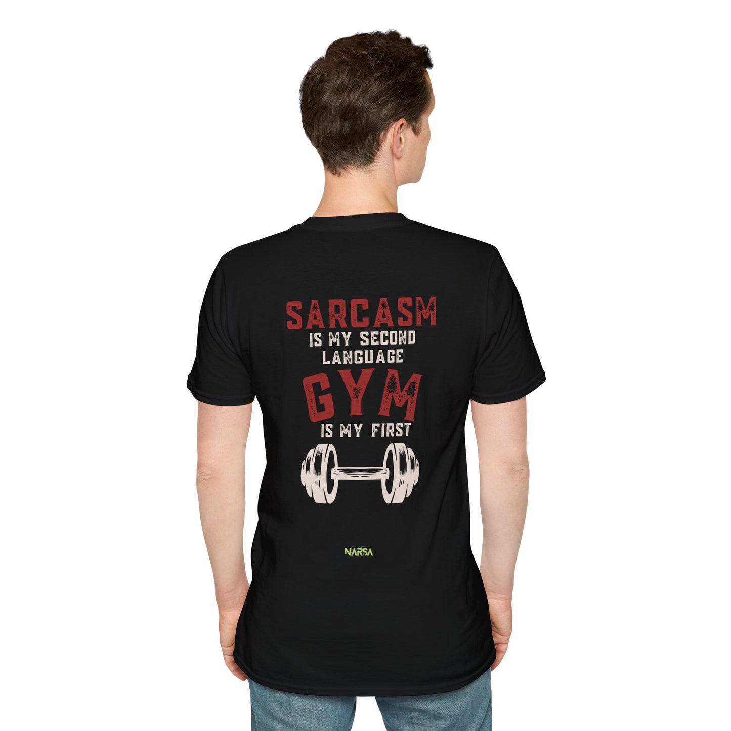 Sarcasm Is My Second Language - Funny Gym Unisex Softstyle T-Shirt
