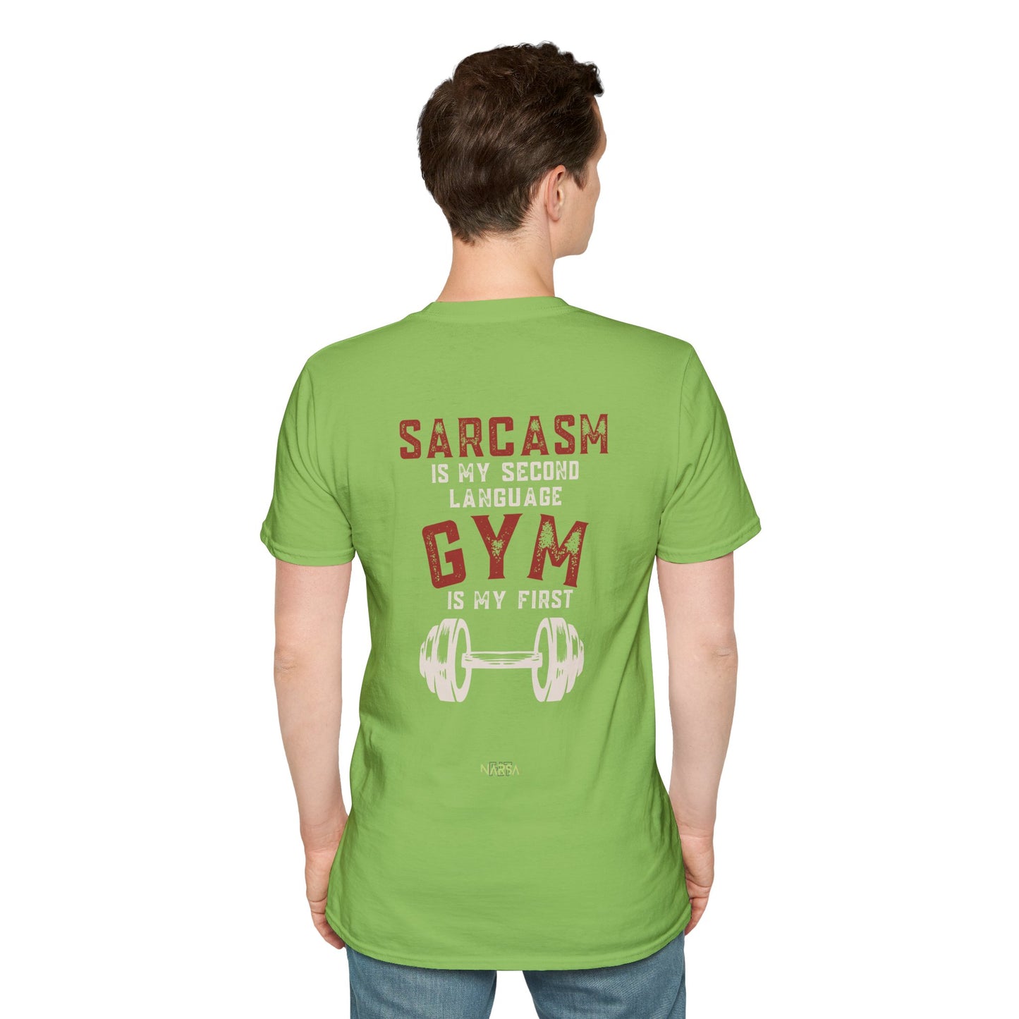 Sarcasm Is My Second Language - Funny Gym Unisex Softstyle T-Shirt