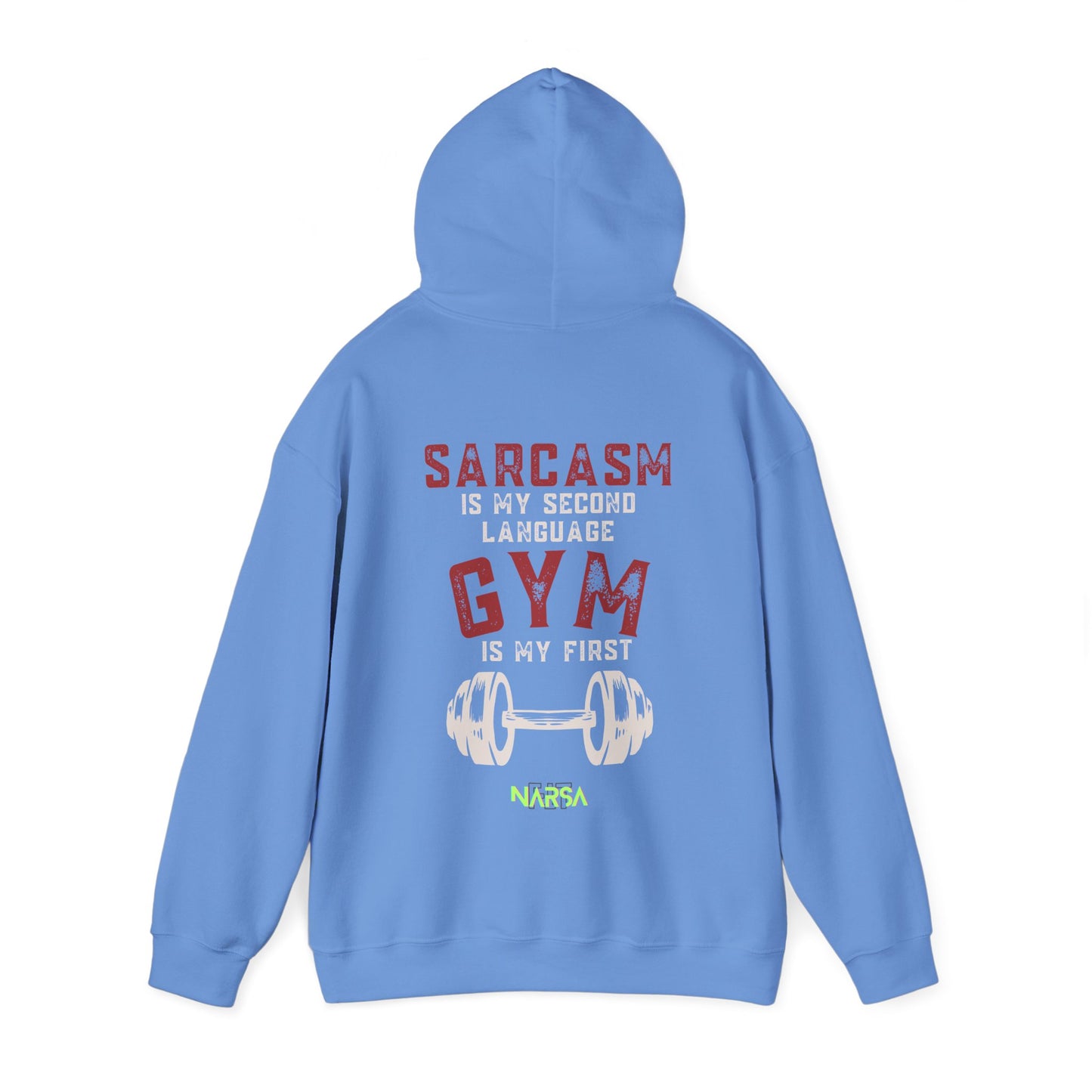 Sarcasm Is My Second Language - Funny Gym Unisex Hooded Sweatshirt