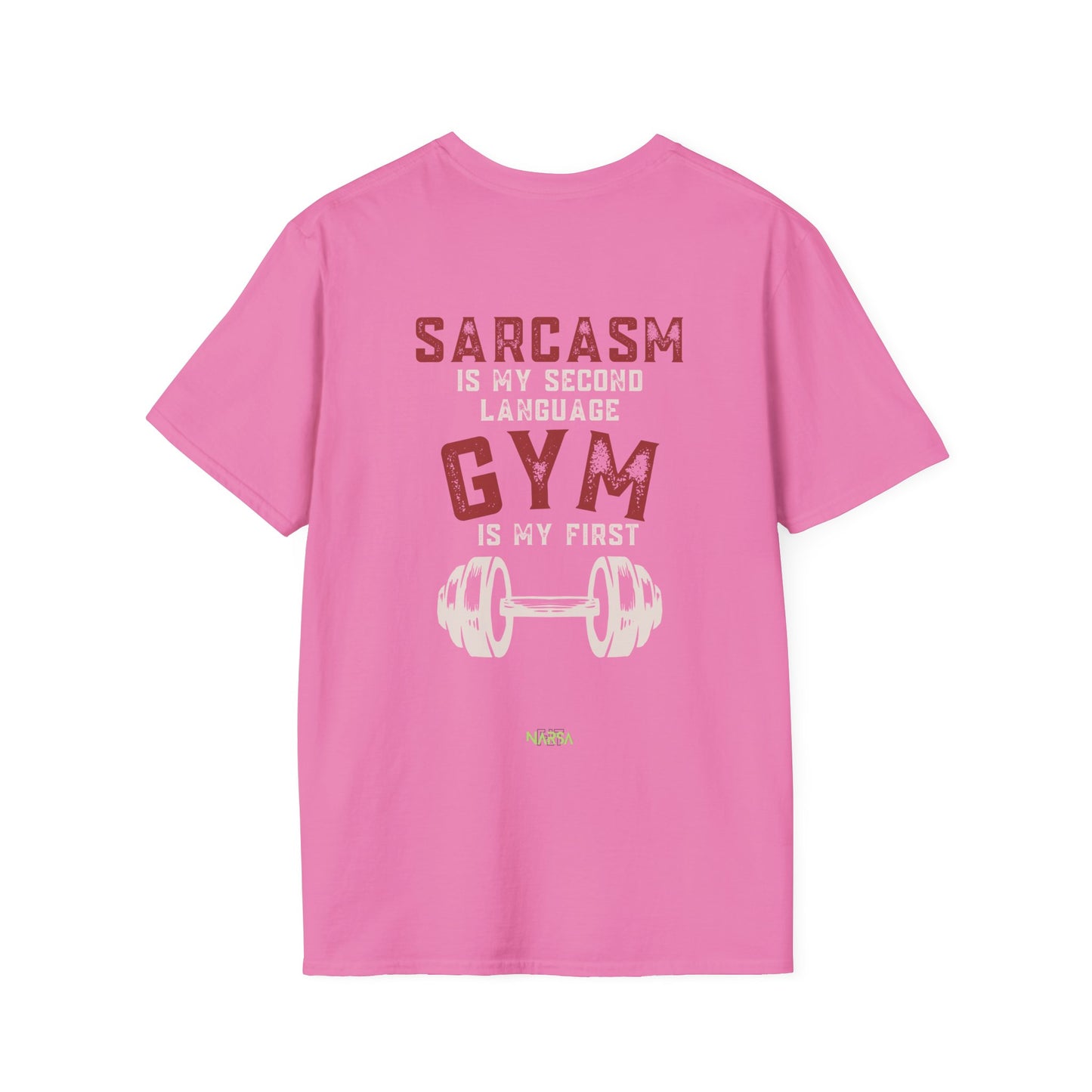 Sarcasm Is My Second Language - Funny Gym Unisex Softstyle T-Shirt