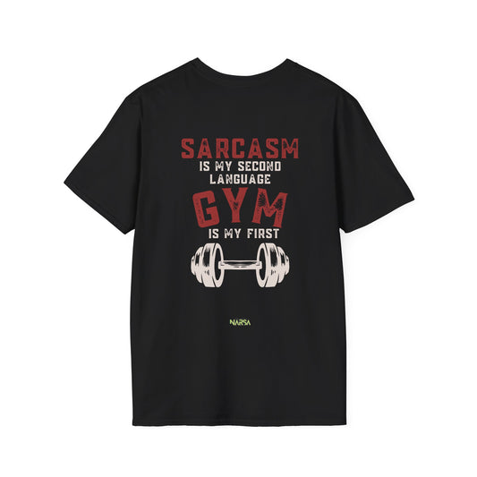Sarcasm Is My Second Language - Funny Gym Unisex Softstyle T-Shirt