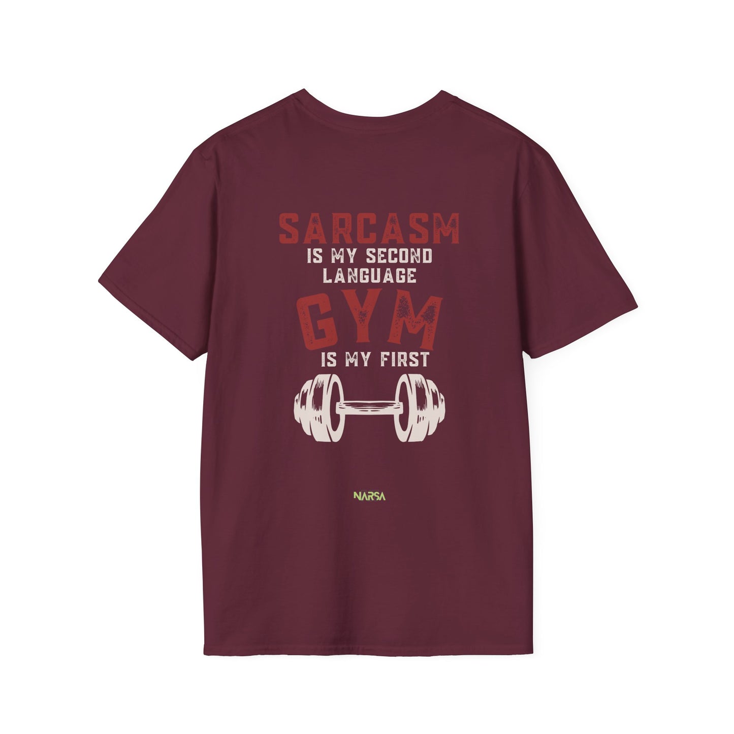 Sarcasm Is My Second Language - Funny Gym Unisex Softstyle T-Shirt