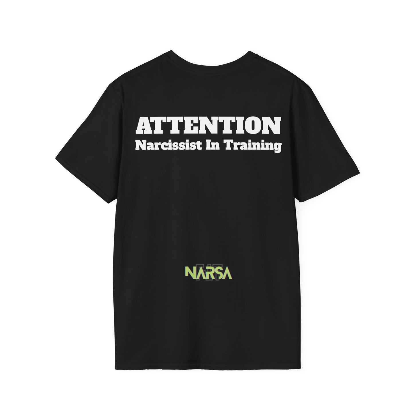 ATTENTION - Narcissist In Training - Funny Unisex Softstyle T-Shirt