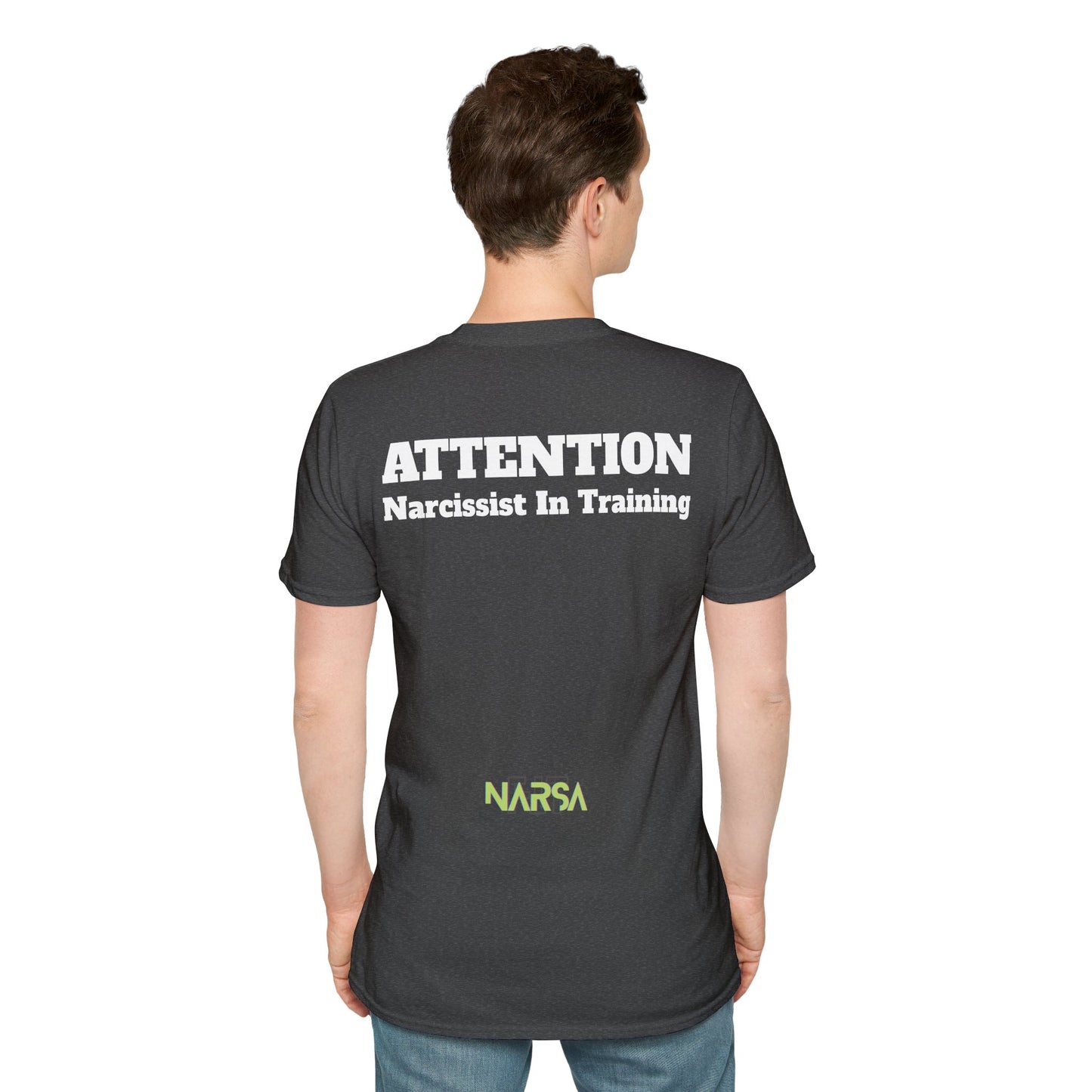 ATTENTION - Narcissist In Training - Funny Unisex Softstyle T-Shirt