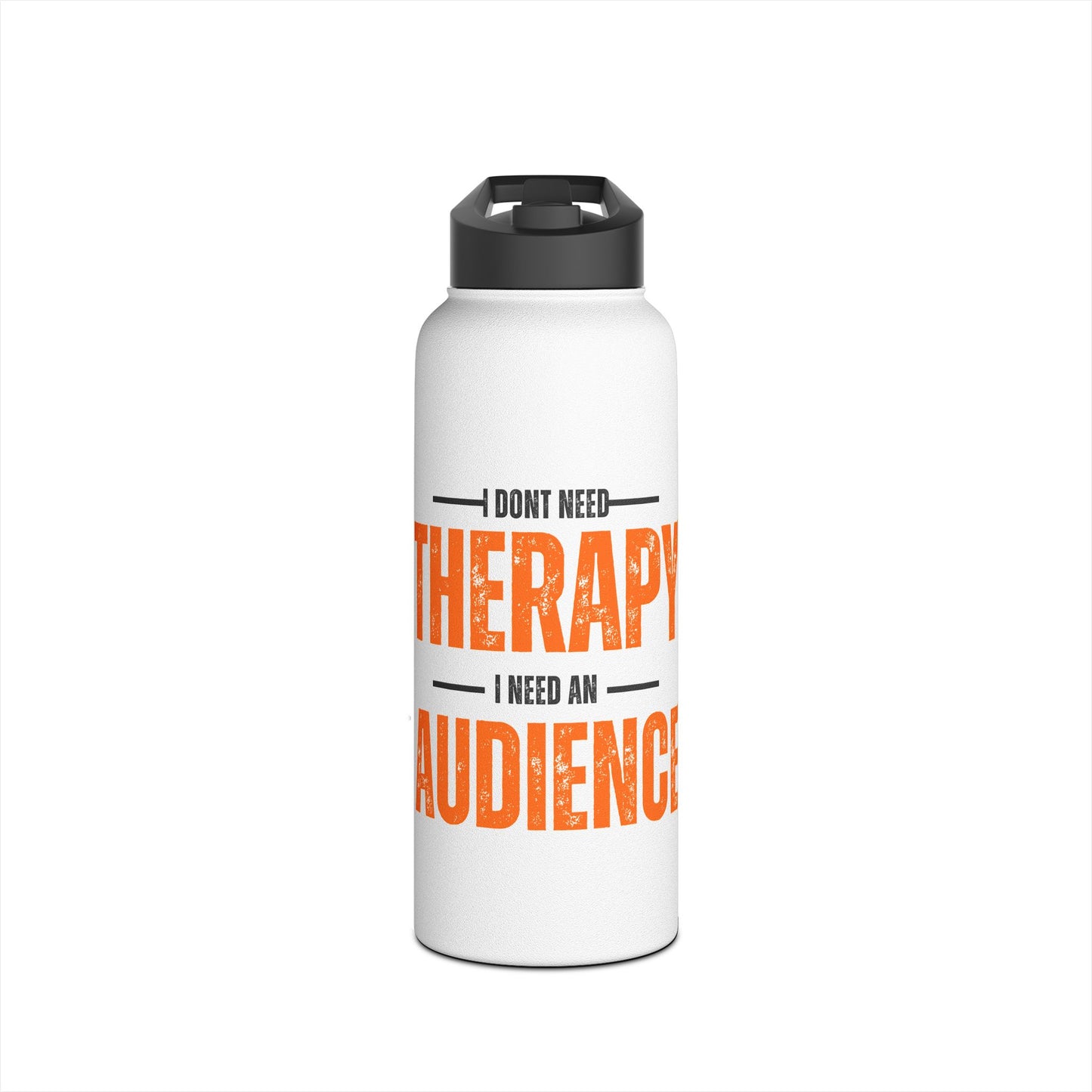 Stainless Steel "I Don't Need Therapy" Water Bottle