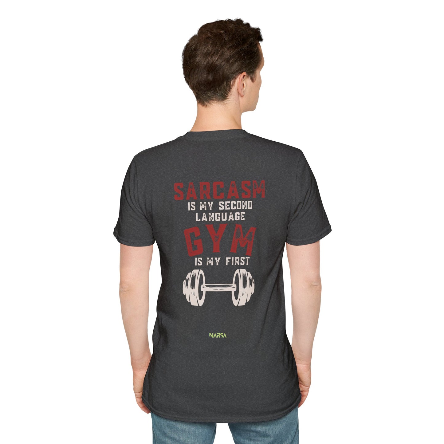 Sarcasm Is My Second Language - Funny Gym Unisex Softstyle T-Shirt