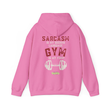 Sarcasm Is My Second Language - Funny Gym Unisex Hooded Sweatshirt