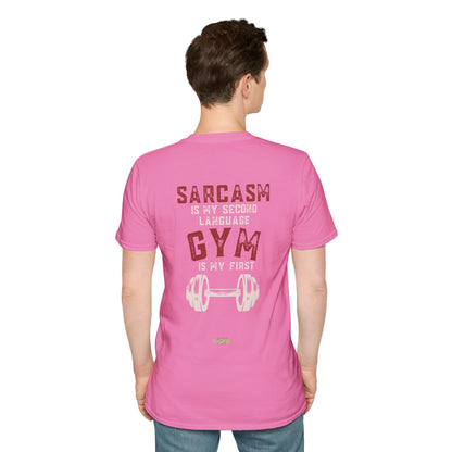 Sarcasm Is My Second Language - Funny Gym Unisex Softstyle T-Shirt