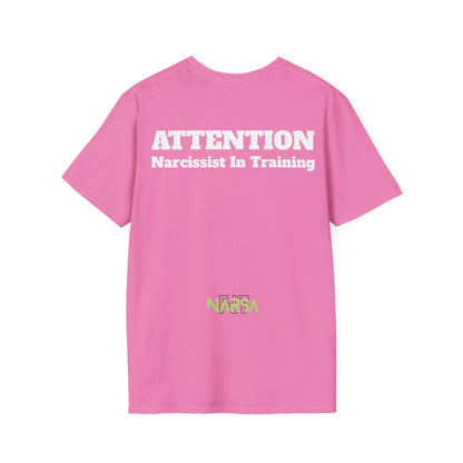 ATTENTION - Narcissist In Training - Funny Unisex Softstyle T-Shirt
