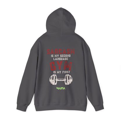 Sarcasm Is My Second Language - Funny Gym Unisex Hooded Sweatshirt