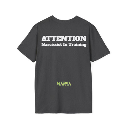 ATTENTION - Narcissist In Training - Funny Unisex Softstyle T-Shirt