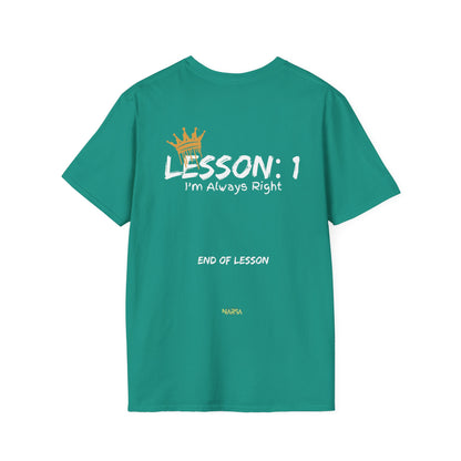 Lesson 1: I'm Always Right - Funny Gym Unisex Softstyle T-Shirt