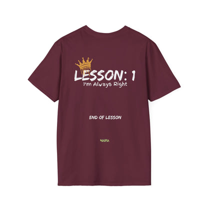 Lesson 1: I'm Always Right - Funny Gym Unisex Softstyle T-Shirt