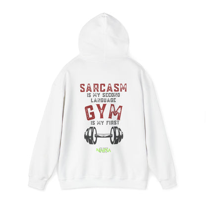 Sarcasm Is My Second Language - Funny Gym Unisex Hooded Sweatshirt