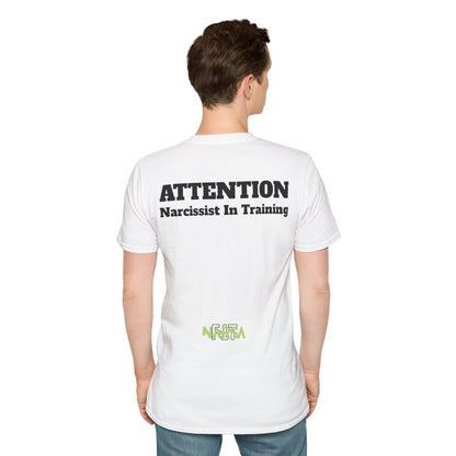 ATTENTION - Narcissist In Training - Funny Unisex Softstyle T-Shirt