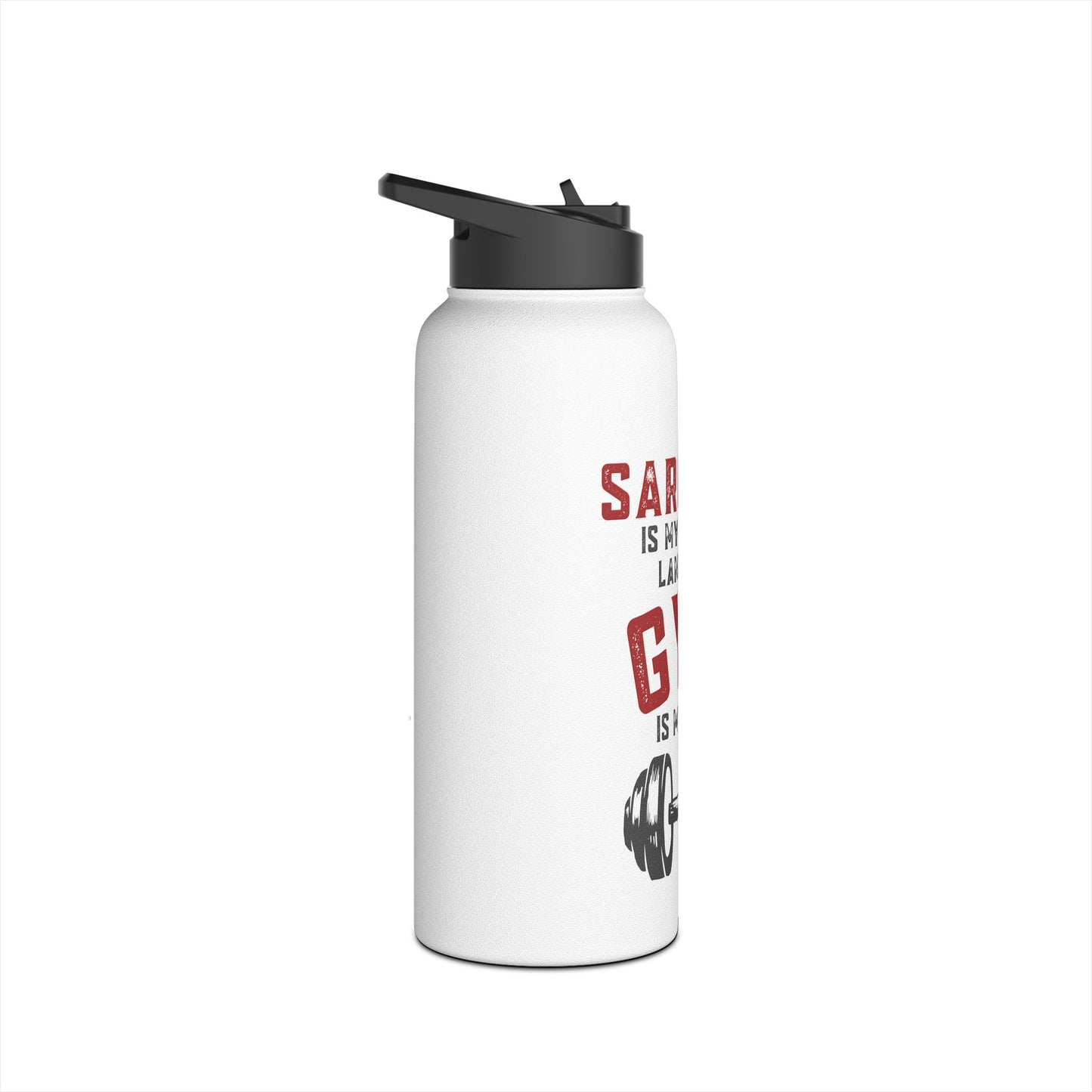 Stainless Steel - "Sarcasm Is My Second Language"- Water Bottle