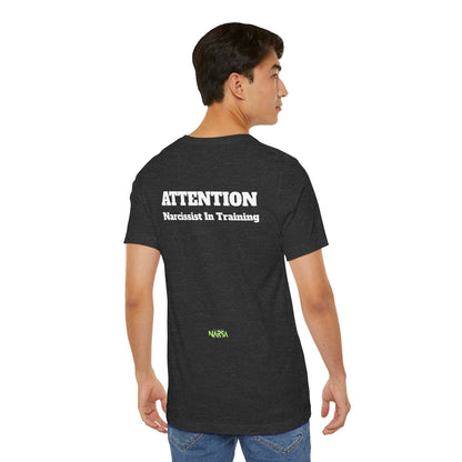 ATTENTION: Narcissist in training - Funny Gym Tee Shirt - Unisex