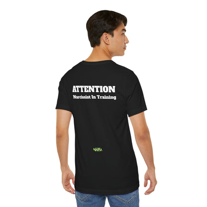 ATTENTION: Narcissist in training - Funny Gym Tee Shirt - Unisex