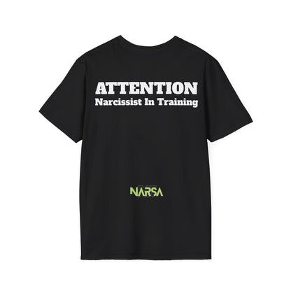 ATTENTION - Narcissist In Training - Funny Unisex Softstyle T-Shirt