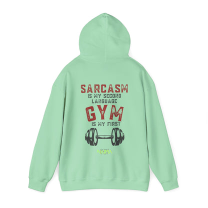 Sarcasm Is My Second Language - Funny Gym Unisex Hooded Sweatshirt