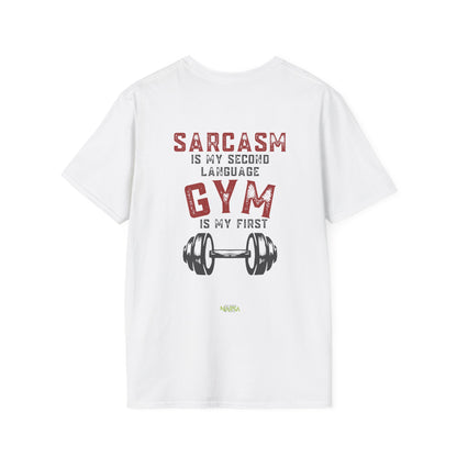 Sarcasm Is My Second Language - Funny Gym Unisex Softstyle T-Shirt