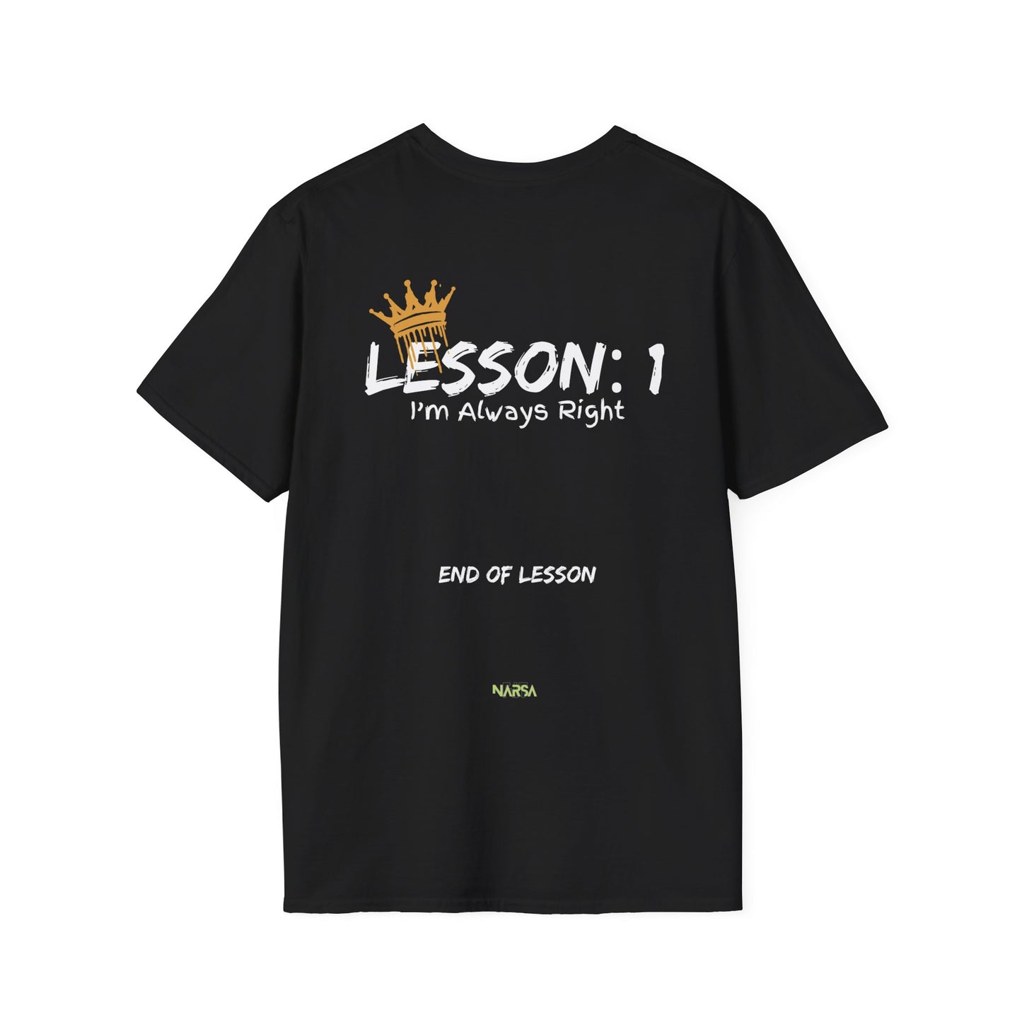 Lesson 1: I'm Always Right - Funny Gym Unisex Softstyle T-Shirt