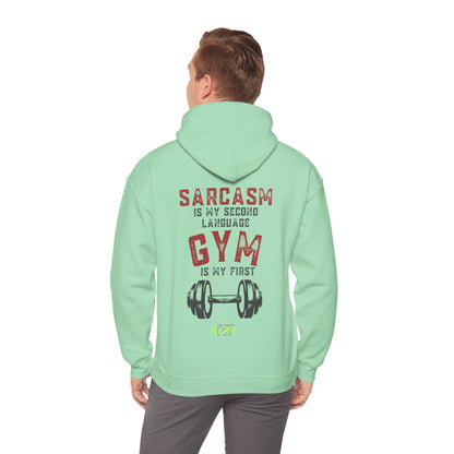 Sarcasm Is My Second Language - Funny Gym Unisex Hooded Sweatshirt