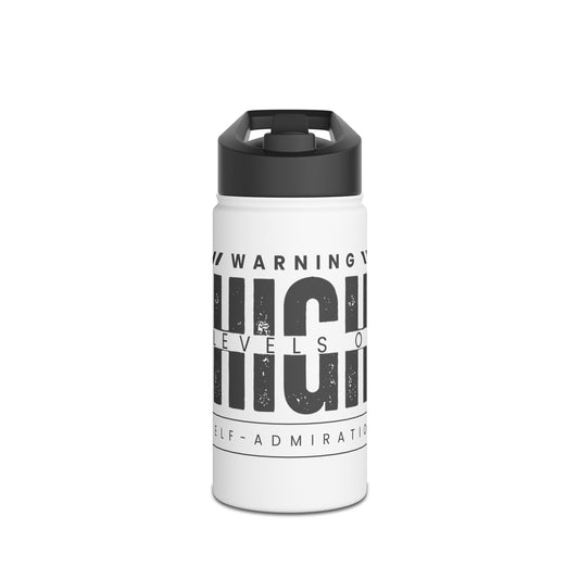 Stainless Steel - "High Levels Of Self Admiration"- Water Bottle