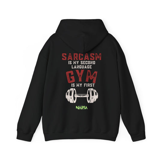 Sarcasm Is My Second Language - Funny Gym Unisex Hooded Sweatshirt