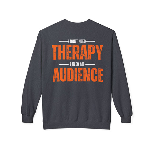 Don't Need Therapy Unisex Fleece Crewneck Sweatshirt - Perfect Gift for Audience Lovers!