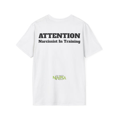 ATTENTION - Narcissist In Training - Funny Unisex Softstyle T-Shirt