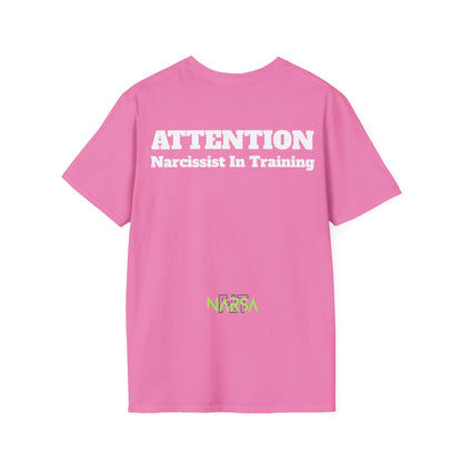 ATTENTION - Narcissist In Training - Funny Unisex Softstyle T-Shirt