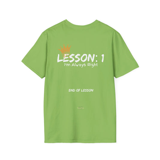 Lesson 1: I'm Always Right - Funny Gym Unisex Softstyle T-Shirt